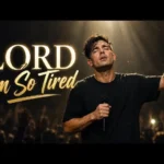 Phil Wickham – Lord I’m Tired