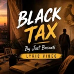 JustBasweti – Black Tax