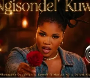 Nkosazana Daughter – Ngisondel’ Kuwe mp3 download