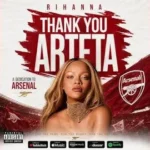 Rihanna – Thank You Arteta