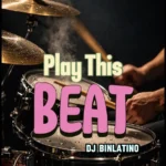 Dj Binlatino Beatz – Play This Beat