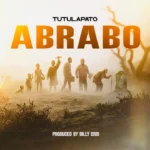 Tutulapato – Abrabo mp3 download
