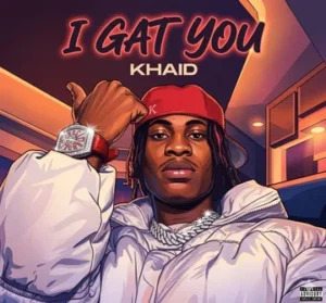 Khaid – I Gat You mp3 download