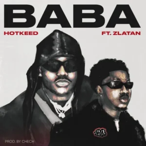 Hotkeed – Baba Ft Zlatan mp3 download